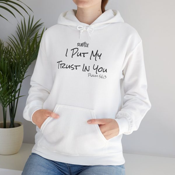 Trust in You by Subtle--Unisex Hoodie, Cozy Sweatshirt, Faith-Based Inspirational Apparel, Psalm 56:3 - Image 31