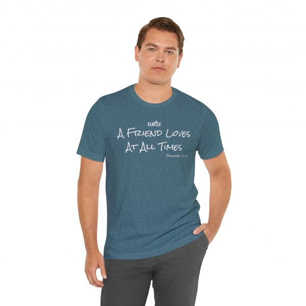 A Friend Loves at All Times by Subtle Merch--Unisex Dark Colored Heavy Cotton T-Shirt, Faith-Based and Inspirational, Proverbs 17:17 - Image 33