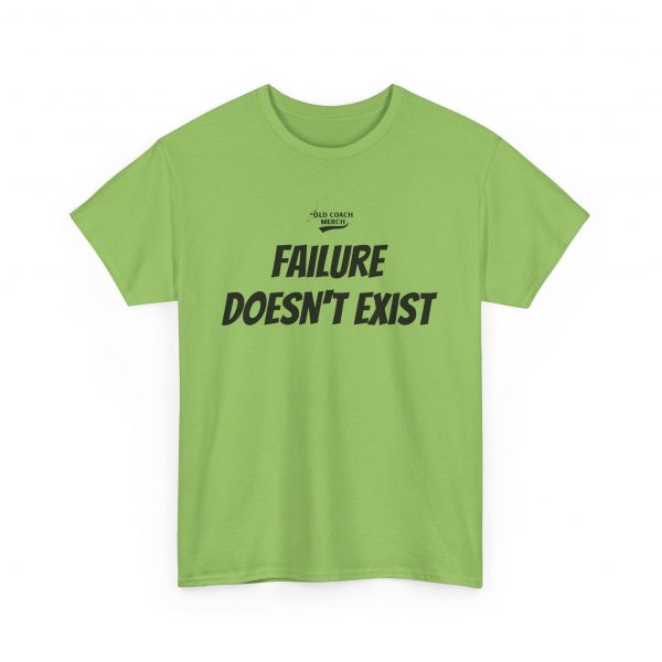 Failure Doesn't Exist Motivational T-Shirt - Image 39