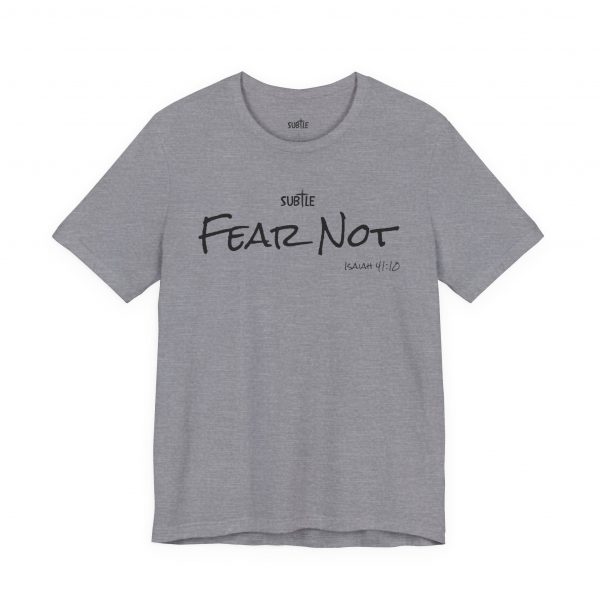 Fear Not by Subtle Merch--Unisex Heavy Cotton T-Shirt, Faith-Based and Inspirational, Isaiah 41:10 - Image 34