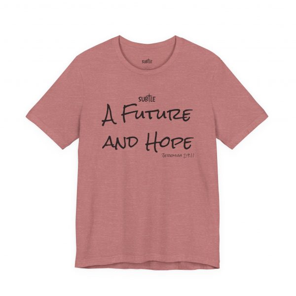 A Future and Hope by Subtle Merch--Unisex Heavy Cotton T-Shirt, Faith-Based and Inspirational, Jeremiah 29:11 - Image 4