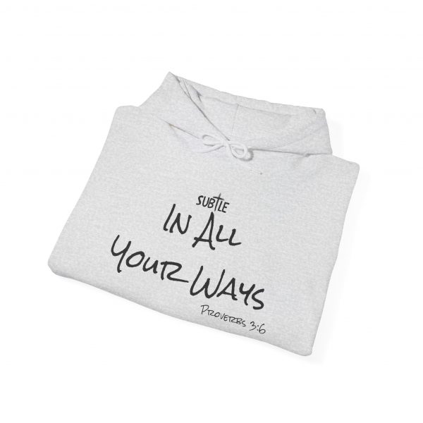 In All Your Ways by Subtle--Unisex Hoodie, Cozy Sweatshirt, Faith-Based Inspirational Apparel, Proverbs 3:6 - Image 14