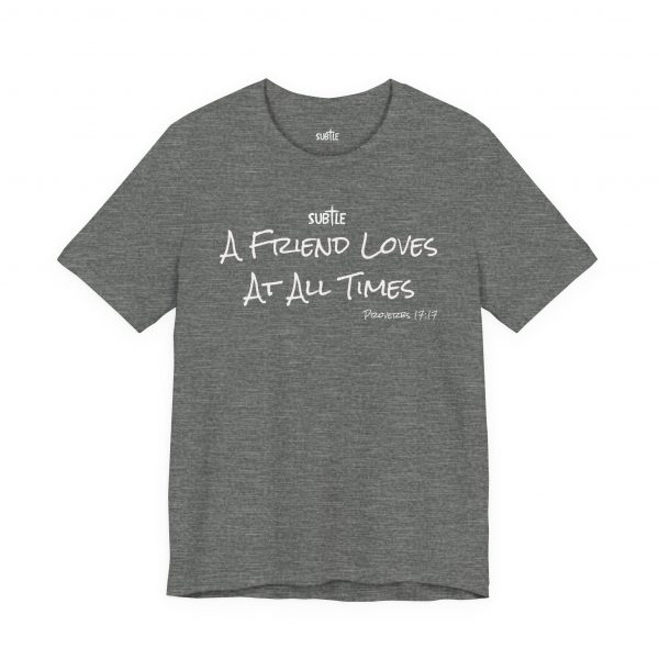 A Friend Loves at All Times by Subtle Merch--Unisex Dark Colored Heavy Cotton T-Shirt, Faith-Based and Inspirational, Proverbs 17:17 - Image 19