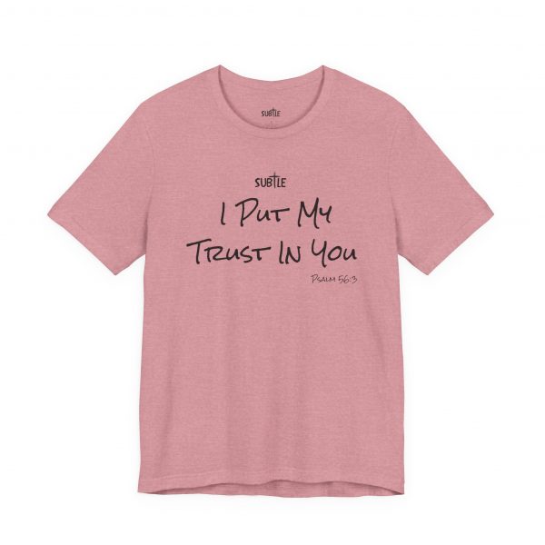 Trust in You by Subtle Merch--Unisex Heavy Cotton T-Shirt, Faith-Based and Inspirational, Psalm 56:3 - Image 37