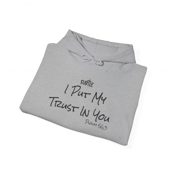 Trust in You by Subtle--Unisex Hoodie, Cozy Sweatshirt, Faith-Based Inspirational Apparel, Psalm 56:3 - Image 34