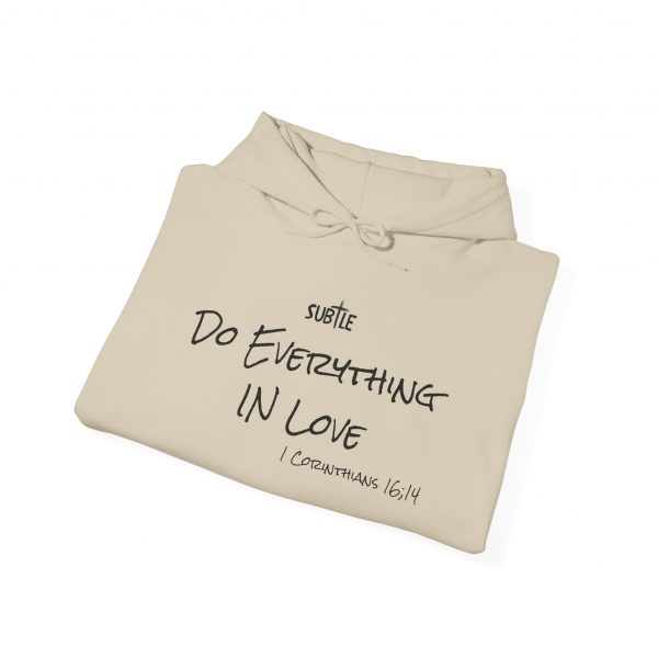 Everything in Love by Subtle--Unisex Hoodie, Cozy Sweatshirt, Faith-Based Inspirational Apparel,  1 Corinthians 16:14 - Image 18