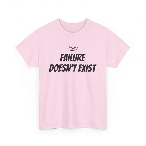 Failure Doesn't Exist Motivational T-Shirt - Image 51