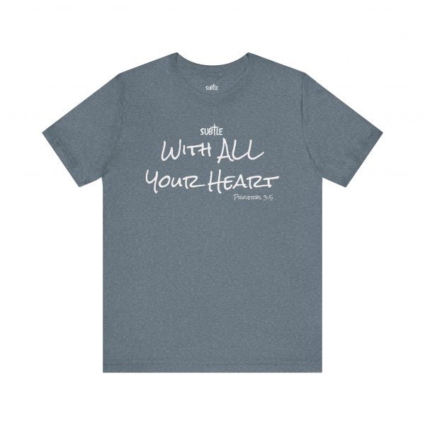 With All Your Heart by Subtle Merch--Unisex Dark Colored Heavy Cotton T-Shirt, Faith-Based and Inspirational, Proverbs 3:5 - Image 37