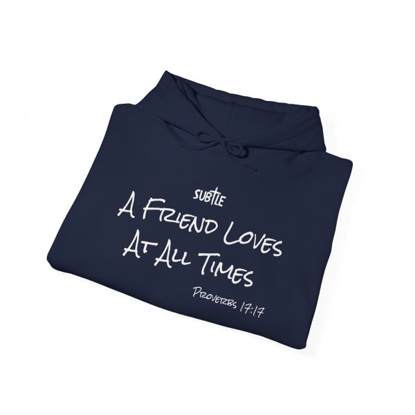 A Friend Loves At All Times by Subtle--Unisex Dark Colored Hoodie, Cozy Sweatshirt, Faith-Based Inspirational Apparel,  Proverbs 17:17 - Image 40