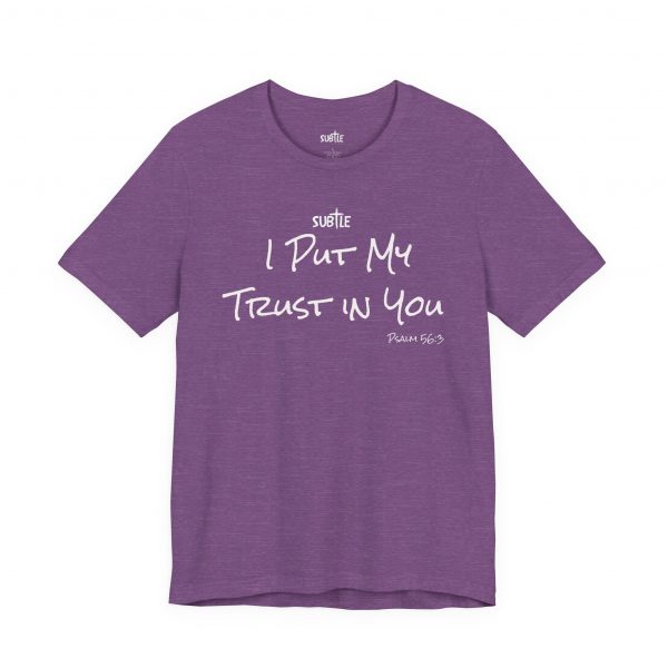 Trust In You by Subtle Merch--Unisex Dark Colored Heavy Cotton T-Shirt, Faith-Based and Inspirational, Psalm 56:3 - Image 34