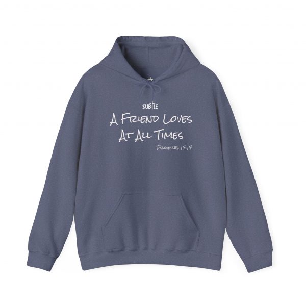 A Friend Loves At All Times by Subtle--Unisex Dark Colored Hoodie, Cozy Sweatshirt, Faith-Based Inspirational Apparel,  Proverbs 17:17 - Image 41