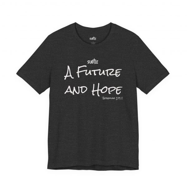 A Future and Hope by Subtle Merch--Unisex Dark Colored Heavy Cotton T-Shirt, Faith-Based and Inspirational, Jeremiah 29:11 - Image 43