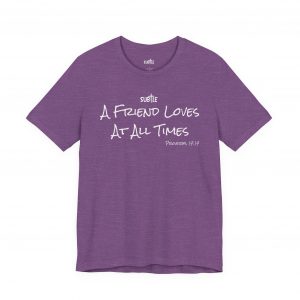 A Friend Loves at All Times by Subtle Merch--Unisex Dark Colored Heavy Cotton T-Shirt, Faith-Based and Inspirational, Proverbs 17:17