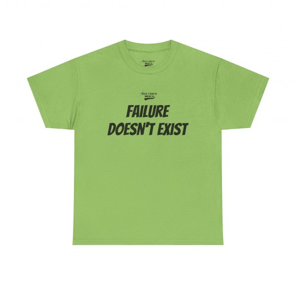 Failure Doesn't Exist Motivational T-Shirt - Image 37