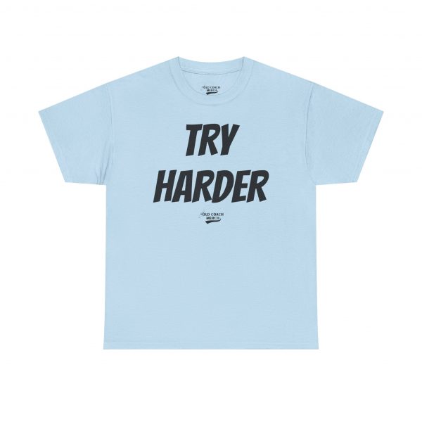 Try Harder Motivational T-Shirt - Image 45