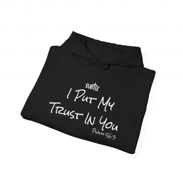 Trust In You by Subtle--Unisex Dark Colored Hoodie, Cozy Sweatshirt, Faith-Based Inspirational Apparel, Psalm 56:3 - Image 32