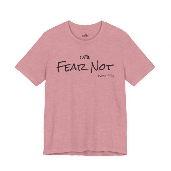 Fear Not by Subtle Merch--Unisex Heavy Cotton T-Shirt, Faith-Based and Inspirational, Isaiah 41:10 - Image 37