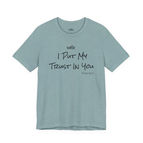 Trust in You by Subtle Merch--Unisex Heavy Cotton T-Shirt, Faith-Based and Inspirational, Psalm 56:3