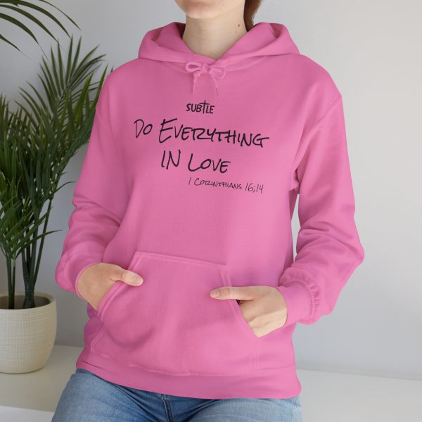Everything in Love by Subtle--Unisex Hoodie, Cozy Sweatshirt, Faith-Based Inspirational Apparel,  1 Corinthians 16:14 - Image 43