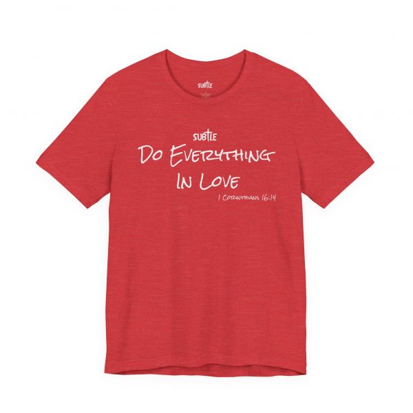 Everything in Love by Subtle Merch--Unisex Dark Colored Heavy Cotton T-Shirt, Faith-Based and Inspirational, 1 Corinthians 6:14 - Image 37