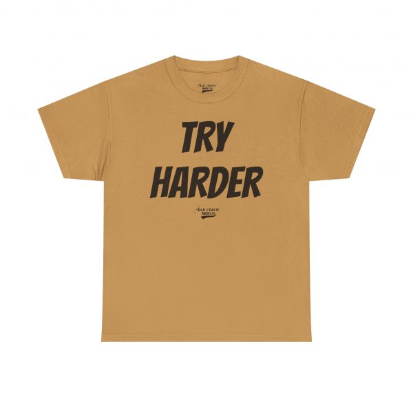 Try Harder Motivational T-Shirt - Image 25