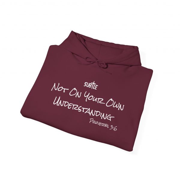 Not on Your Own Understanding by Subtle--Unisex Dark Colored Hoodie, Cozy Sweatshirt, Faith-Based Inspirational Apparel, Proverbs 3:6 - Image 20