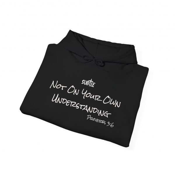 Not on Your Own Understanding by Subtle--Unisex Dark Colored Hoodie, Cozy Sweatshirt, Faith-Based Inspirational Apparel, Proverbs 3:6 - Image 24