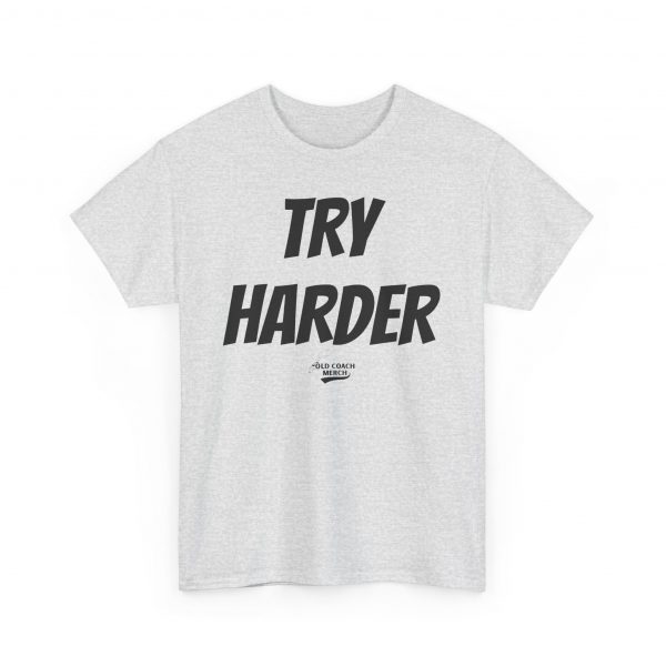 Try Harder Motivational T-Shirt - Image 7