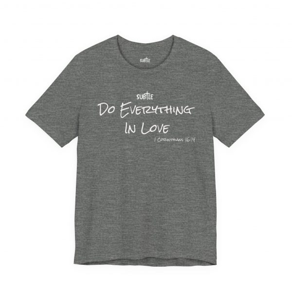 Everything in Love by Subtle Merch--Unisex Dark Colored Heavy Cotton T-Shirt, Faith-Based and Inspirational, 1 Corinthians 6:14 - Image 22