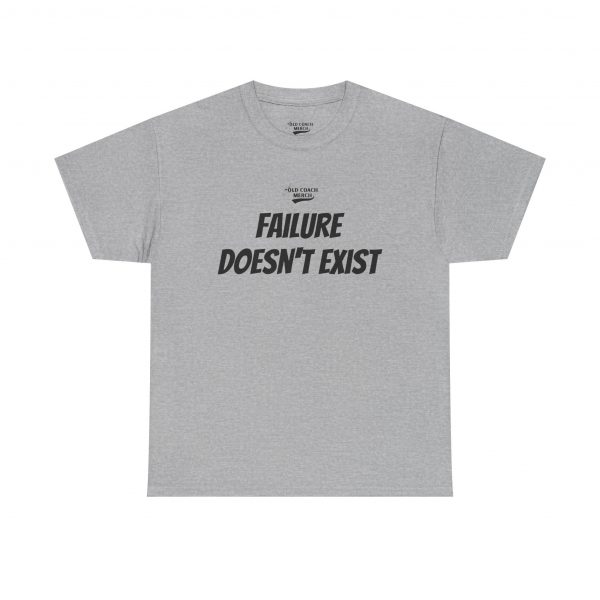 Failure Doesn't Exist Motivational T-Shirt - Image 21