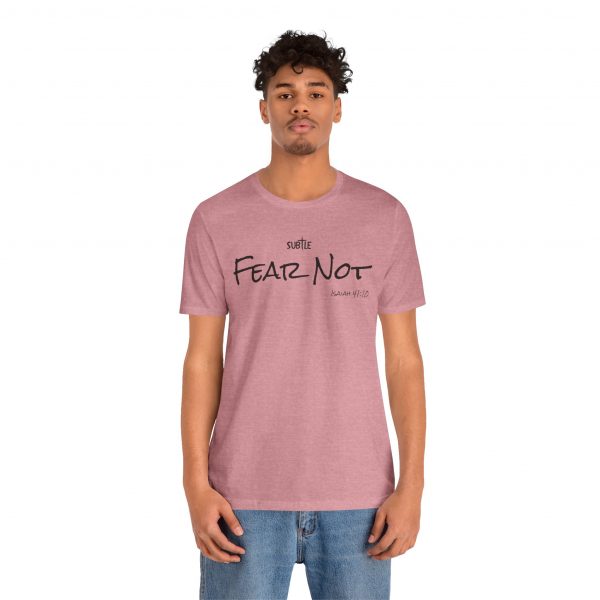 Fear Not by Subtle Merch--Unisex Heavy Cotton T-Shirt, Faith-Based and Inspirational, Isaiah 41:10 - Image 38