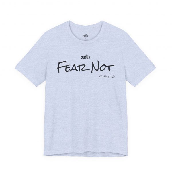 Fear Not by Subtle Merch--Unisex Heavy Cotton T-Shirt, Faith-Based and Inspirational, Isaiah 41:10 - Image 28