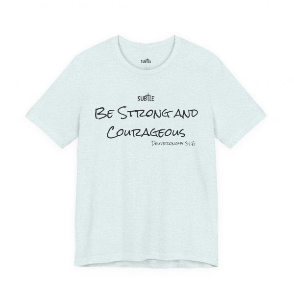 Strong & Courageous by Subtle Merch--Unisex Heavy Cotton T-Shirt, Faith-Based and Inspirational, Deuteronomy 31:6 - Image 19