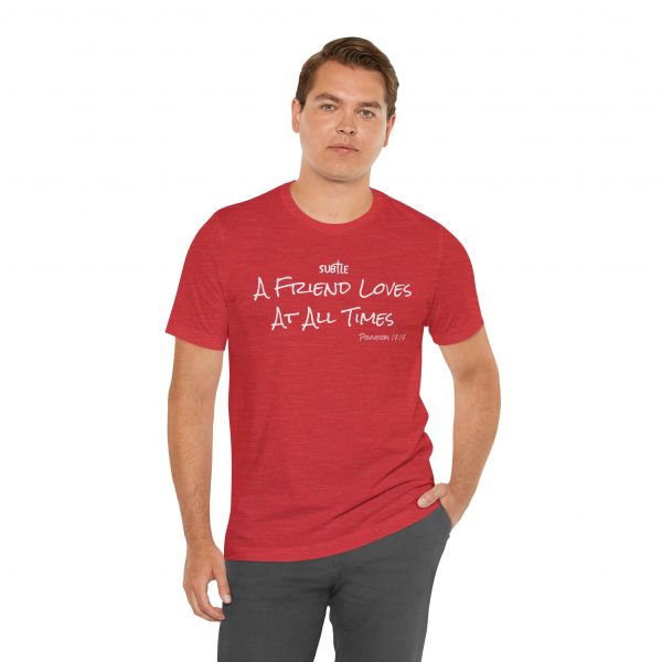 A Friend Loves at All Times by Subtle Merch--Unisex Dark Colored Heavy Cotton T-Shirt, Faith-Based and Inspirational, Proverbs 17:17 - Image 39
