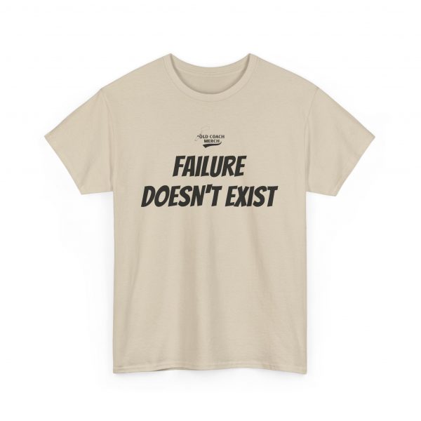 Failure Doesn't Exist Motivational T-Shirt - Image 11
