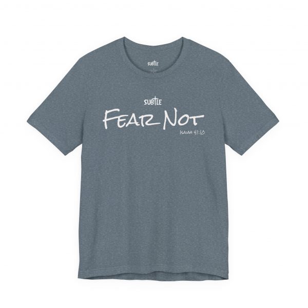 Fear Not by Subtle Merch--Unisex Dark Colored Heavy Cotton T-Shirt, Faith-Based and Inspirational, Isaiah 41:10 - Image 25