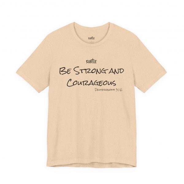 Strong & Courageous by Subtle Merch--Unisex Heavy Cotton T-Shirt, Faith-Based and Inspirational, Deuteronomy 31:6 - Image 7
