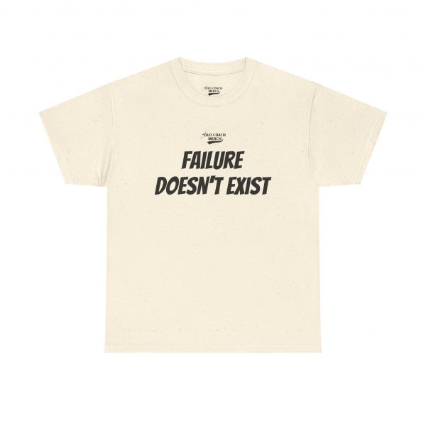 Failure Doesn't Exist Motivational T-Shirt - Image 29