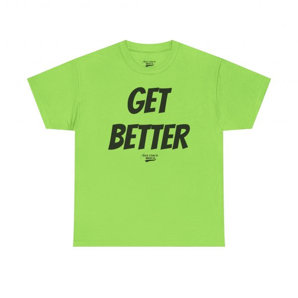 Get Better Motivational T-Shirt by Old Coach - Image 2