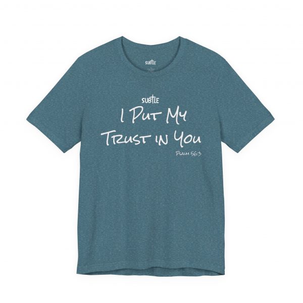 Trust In You by Subtle Merch--Unisex Dark Colored Heavy Cotton T-Shirt, Faith-Based and Inspirational, Psalm 56:3 - Image 28