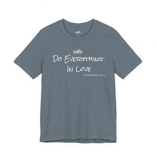 Everything in Love by Subtle Merch--Unisex Dark Colored Heavy Cotton T-Shirt, Faith-Based and Inspirational, 1 Corinthians 6:14 - Image 28