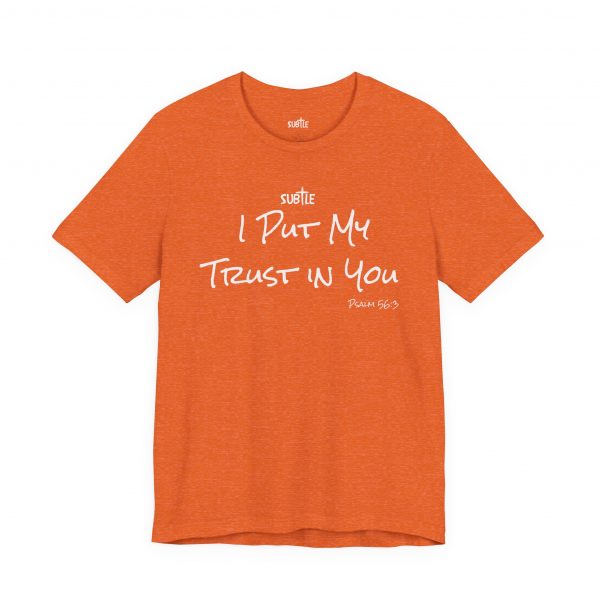 Trust In You by Subtle Merch--Unisex Dark Colored Heavy Cotton T-Shirt, Faith-Based and Inspirational, Psalm 56:3 - Image 13