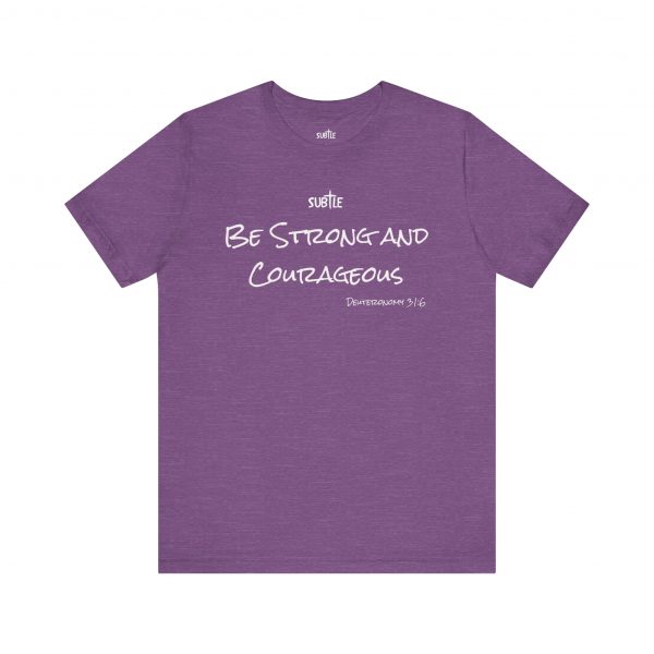 Strong & Courageous by Subtle Merch--Unisex Dark Colored Heavy Cotton T-Shirt, Faith-Based and Inspirational, Deuteronomy 31:6 - Image 45