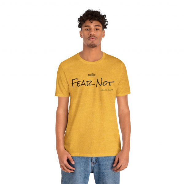 Fear Not by Subtle Merch--Unisex Heavy Cotton T-Shirt, Faith-Based and Inspirational, Isaiah 41:10 - Image 20