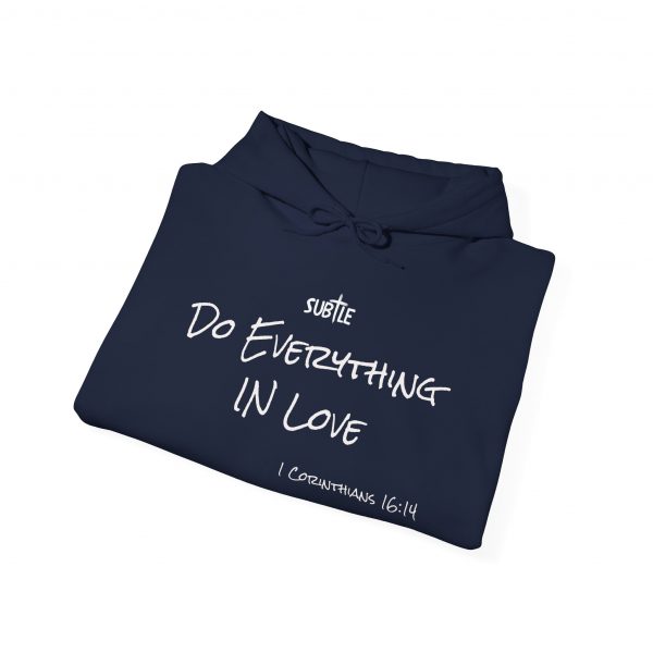 Everything In Love by Subtle--Unisex Dark Colored Hoodie, Cozy Sweatshirt, Faith-Based Inspirational Apparel, 1 Corinthians 16:14 - Image 44