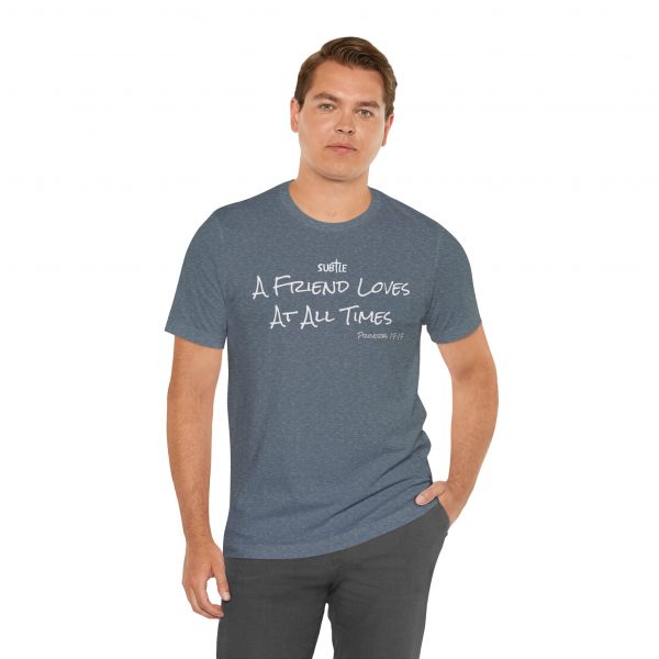 A Friend Loves at All Times by Subtle Merch--Unisex Dark Colored Heavy Cotton T-Shirt, Faith-Based and Inspirational, Proverbs 17:17 - Image 30