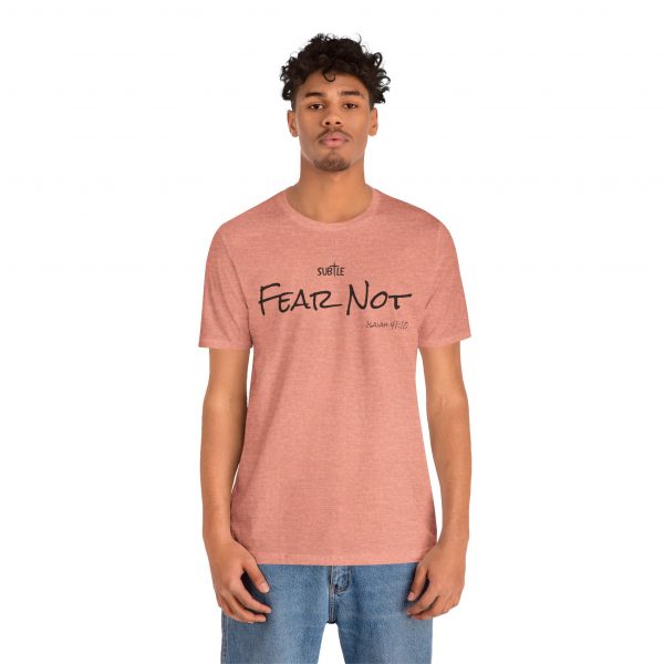 Fear Not by Subtle Merch--Unisex Heavy Cotton T-Shirt, Faith-Based and Inspirational, Isaiah 41:10 - Image 17