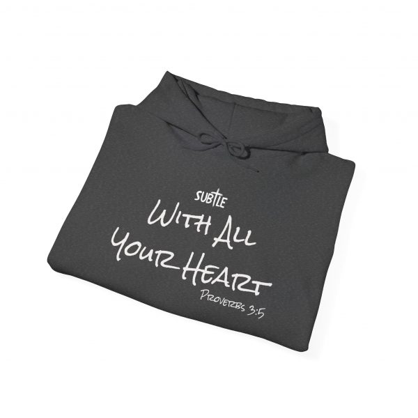 With All Your Heart by Subtle--Unisex Dark Colored Hoodie, Cozy Sweatshirt, Faith-Based Inspirational Apparel, Proverbs 3:5 - Image 44