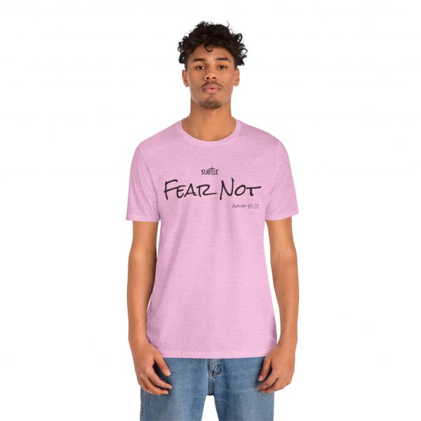 Fear Not by Subtle Merch--Unisex Heavy Cotton T-Shirt, Faith-Based and Inspirational, Isaiah 41:10 - Image 5