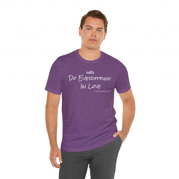 Everything in Love by Subtle Merch--Unisex Dark Colored Heavy Cotton T-Shirt, Faith-Based and Inspirational, 1 Corinthians 6:14 - Image 6